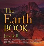 The Earth Book: From Beginning To End Of Our Planet, 250 ... By Jim Bell. Fixed Price $12.77.